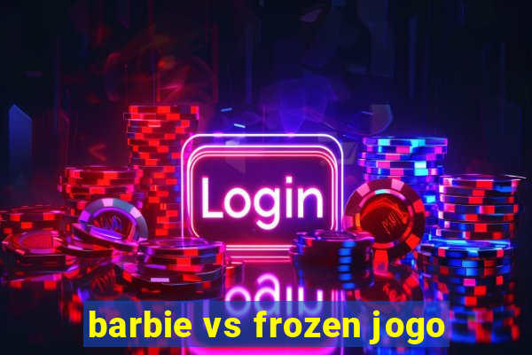 barbie vs frozen jogo