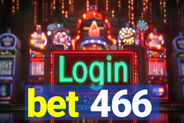 bet 466