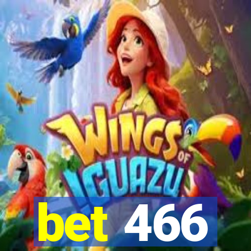 bet 466