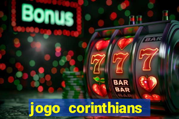 jogo corinthians hoje futemax