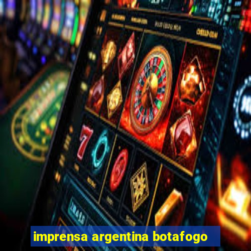 imprensa argentina botafogo