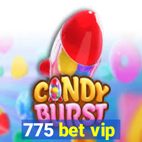 775 bet vip