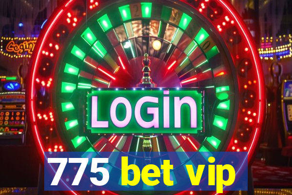 775 bet vip