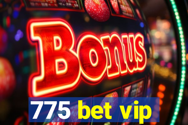 775 bet vip