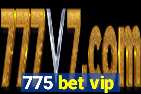 775 bet vip