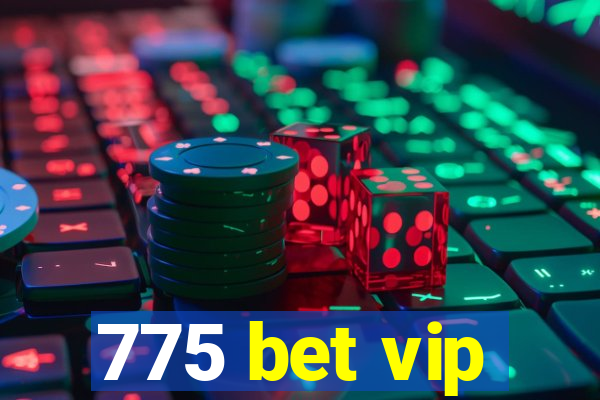 775 bet vip