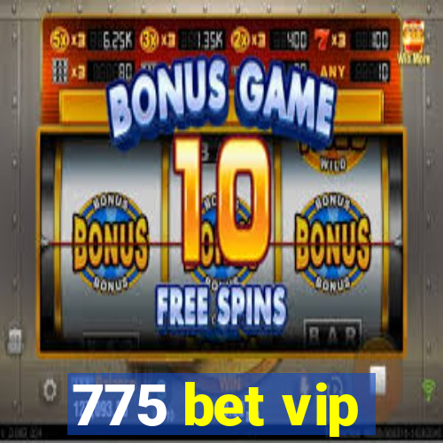 775 bet vip