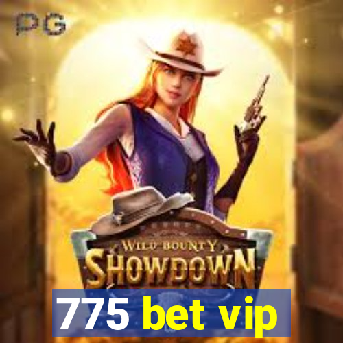 775 bet vip