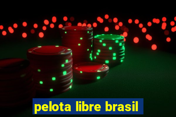 pelota libre brasil