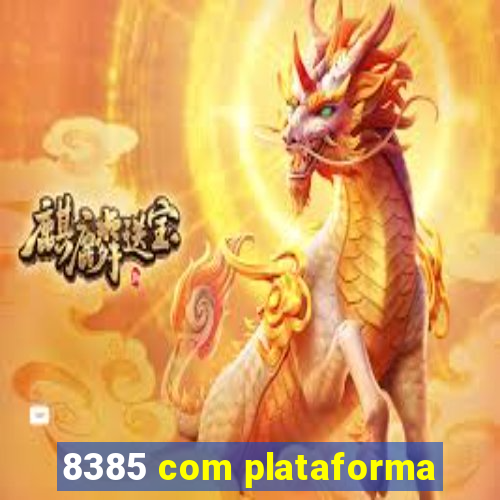 8385 com plataforma