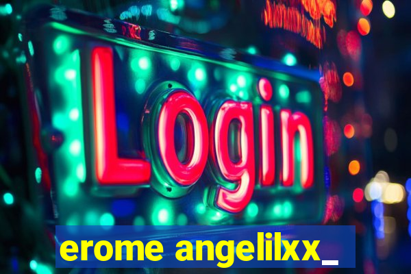 erome angelilxx_