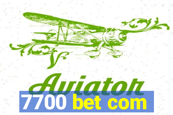 7700 bet com