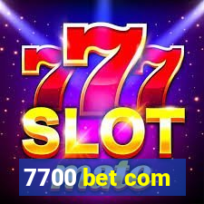 7700 bet com