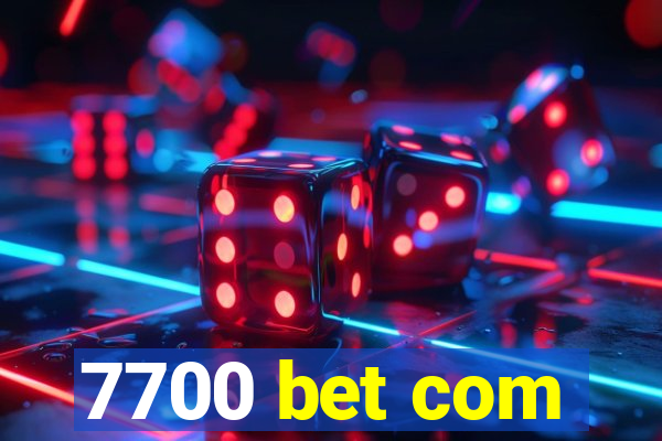 7700 bet com