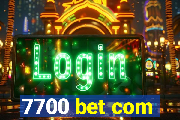 7700 bet com