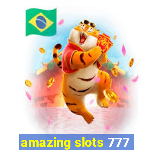 amazing slots 777