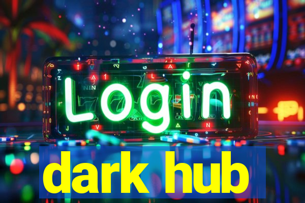 dark hub