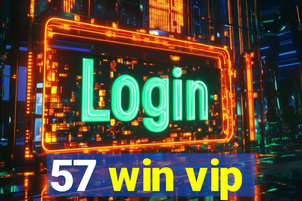 57 win vip