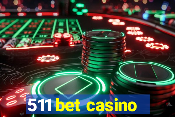 511 bet casino