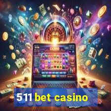 511 bet casino