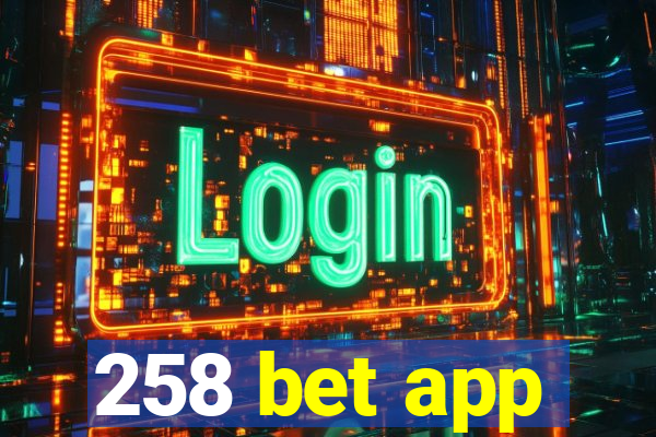 258 bet app