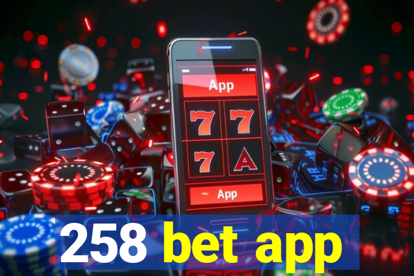 258 bet app