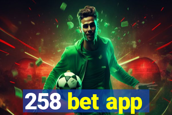 258 bet app