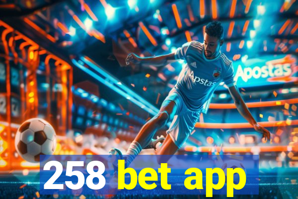 258 bet app