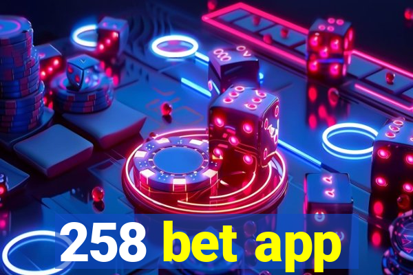 258 bet app