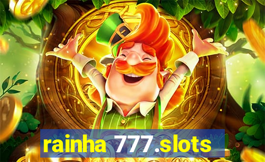 rainha 777.slots