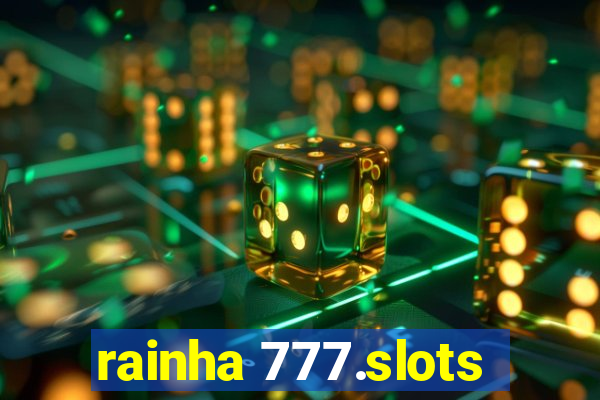 rainha 777.slots