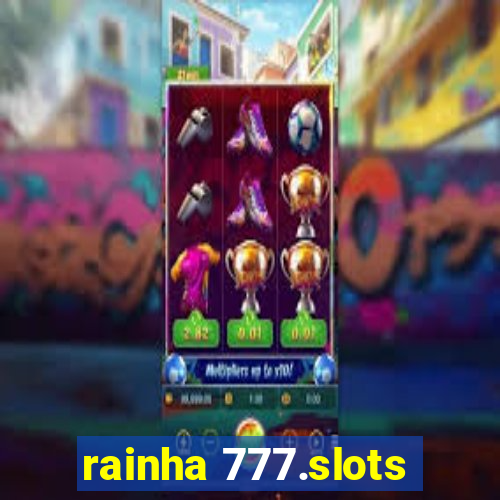 rainha 777.slots