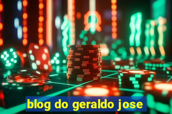 blog do geraldo jose