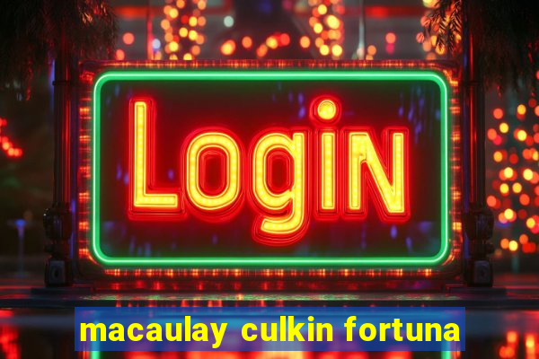 macaulay culkin fortuna