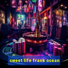 sweet life frank ocean