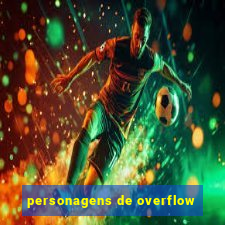 personagens de overflow