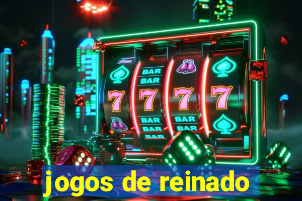 jogos de reinado