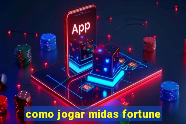 como jogar midas fortune