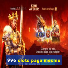 996 slots paga mesmo