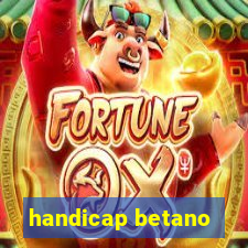 handicap betano