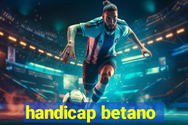 handicap betano