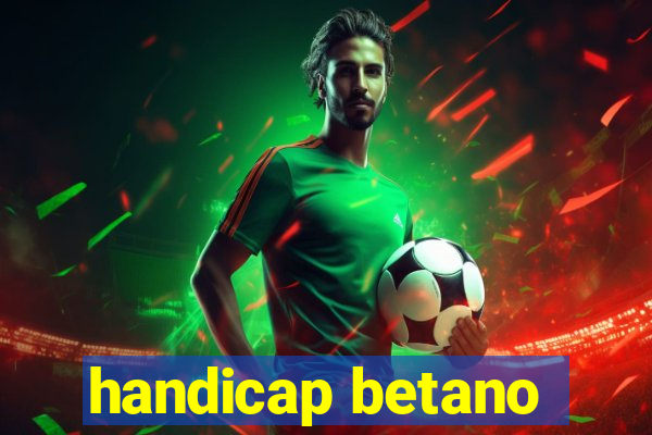 handicap betano