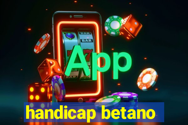 handicap betano