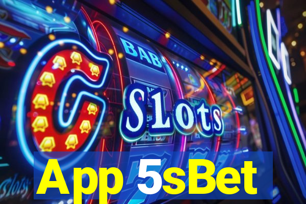 App 5sBet