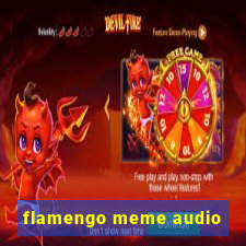 flamengo meme audio