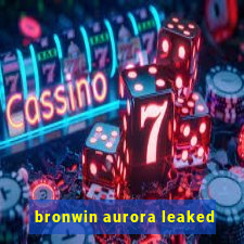 bronwin aurora leaked