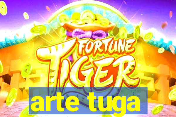 arte tuga