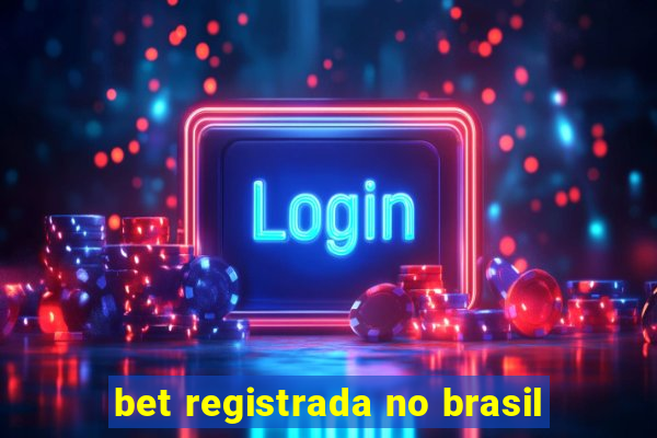 bet registrada no brasil