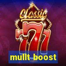 mullt boost