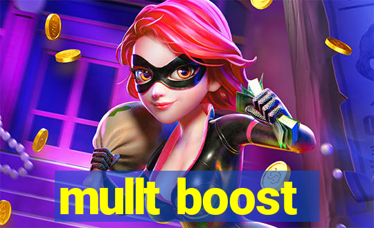 mullt boost